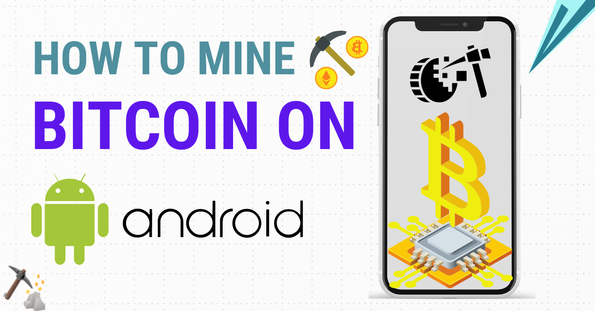 How To Mine Bitcoin On Android Smartphones | Smart Guide