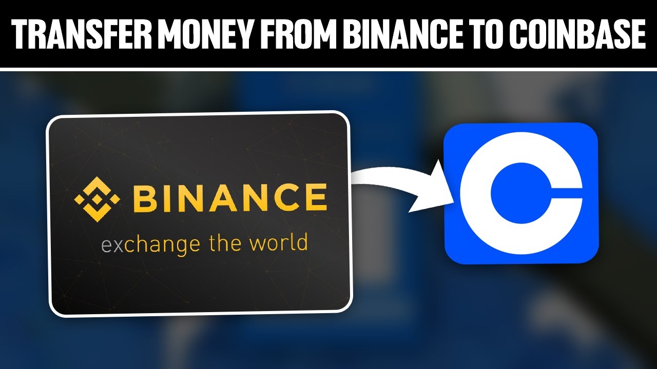 How to Transfer Funds from Binance to Coinbase? - CoinCodeCap