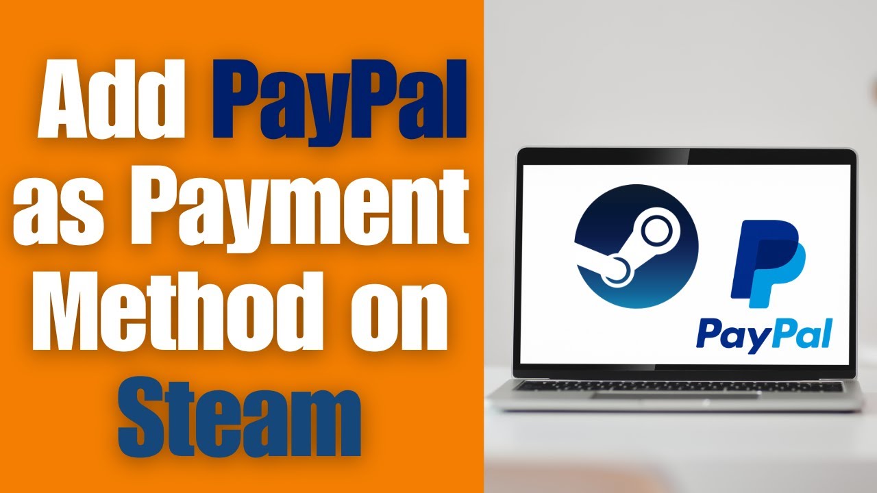 You Can Use PayPal on Steam to Pay for Games — Here's How