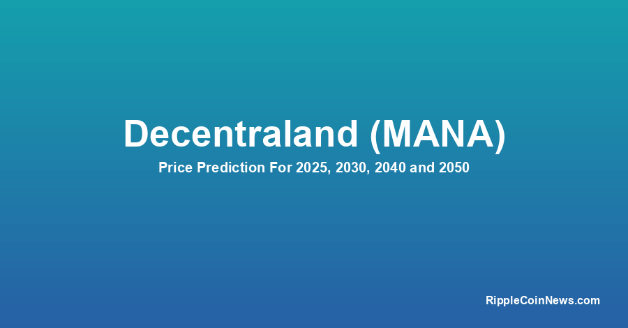 Decentraland Price Prediction: How Big Will MANA Be in 10 Years?