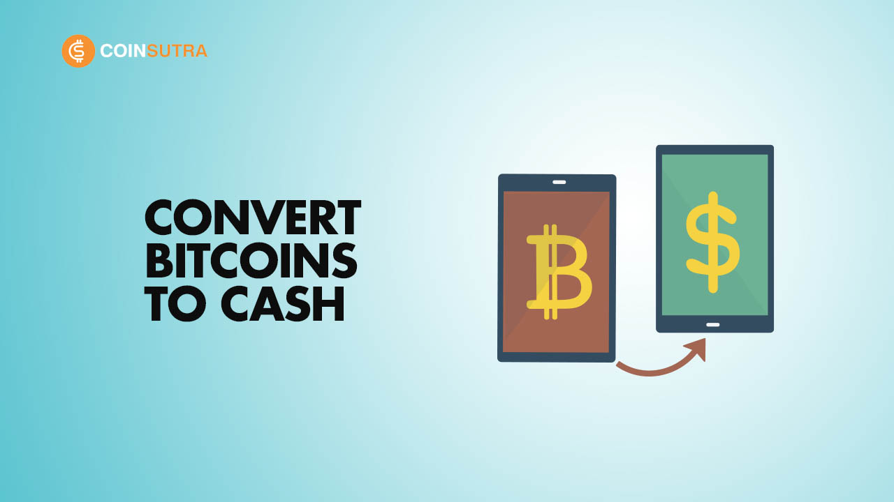 How to Turn Bitcoin into Cash ()