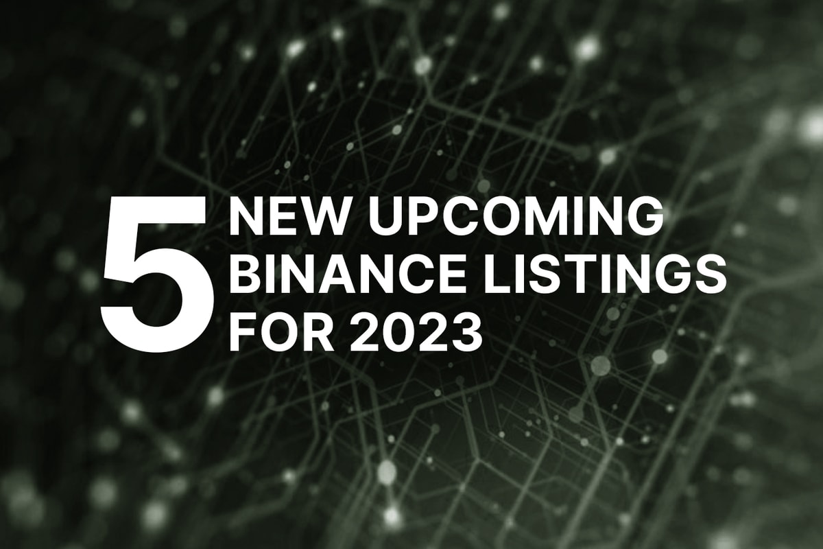 Top 5 New Binance Listings To Watch In - Coincu