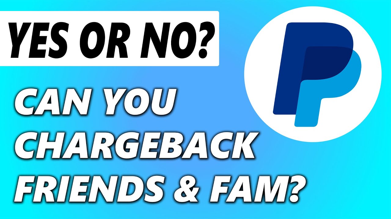 Can You Chargeback PayPal Friends and Family in ?