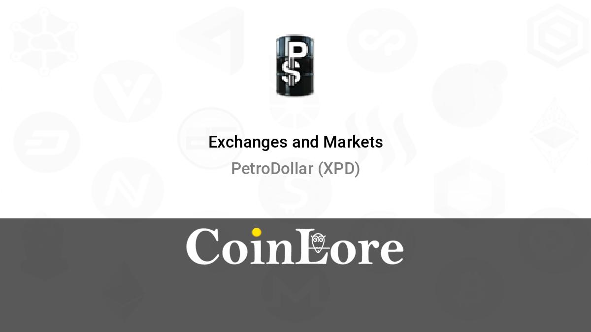 Where to Buy PetroDollar: Best PetroDollar Markets & XPD Pairs
