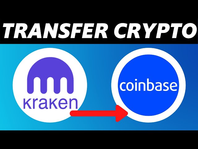How To Transfer Crypto From Coinbase To Kraken