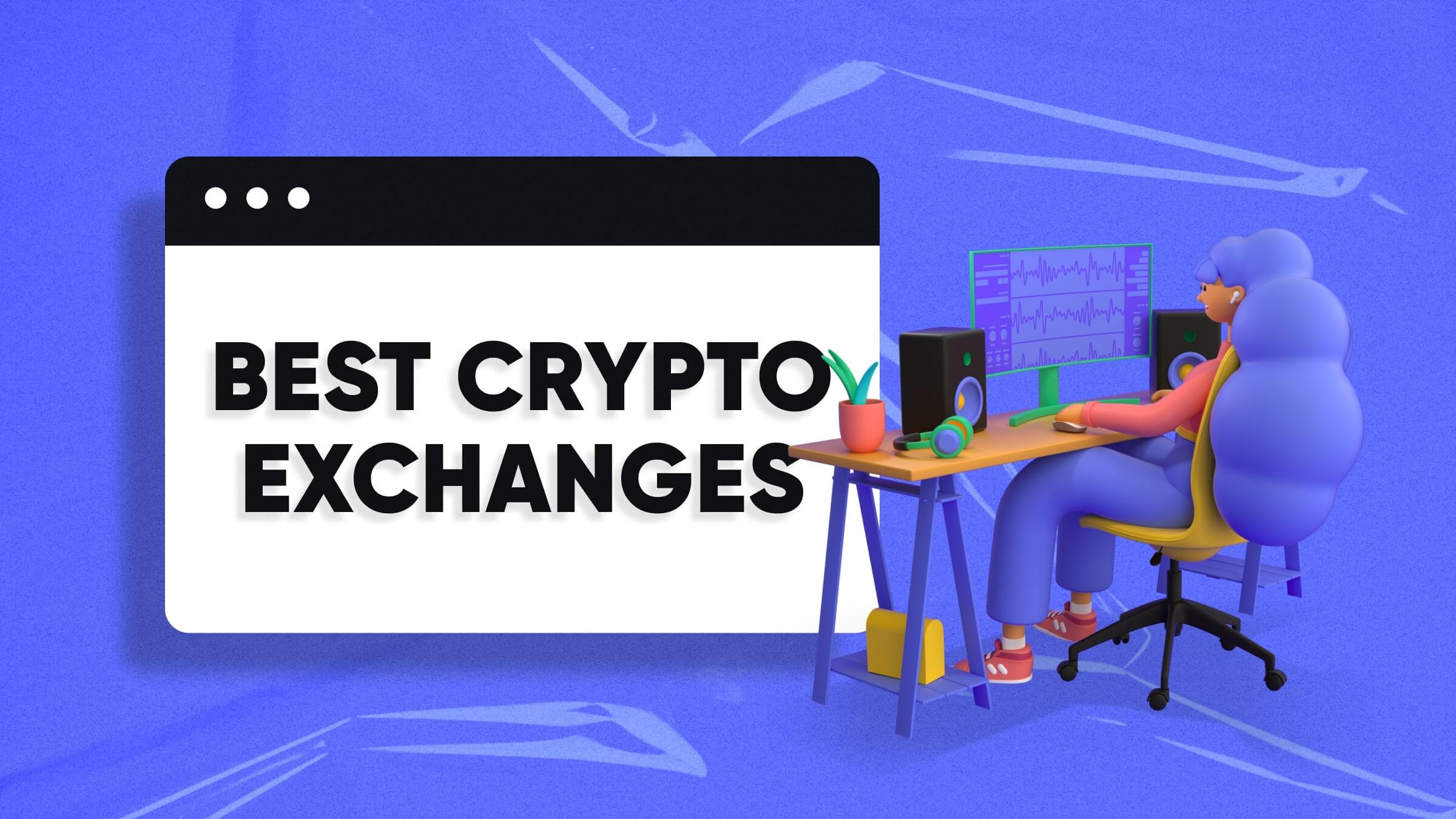 Best Crypto Exchange Reviews - Find Top Crypto Exchanges