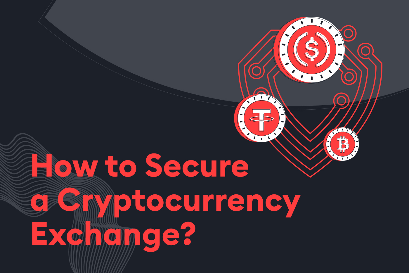 Crypto Exchange Security: Protecting Your Assets in the Digital World