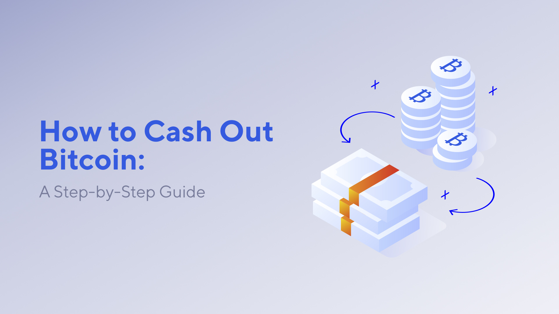 How to Cash Out Bitcoin: Complete Guide