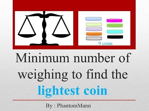 There are 9 coins Out of which one is odd one i e weight is less or more How many