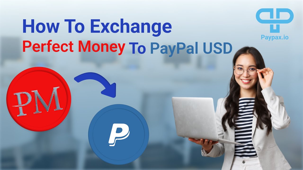 Exchange PerfectMoney to PayPal