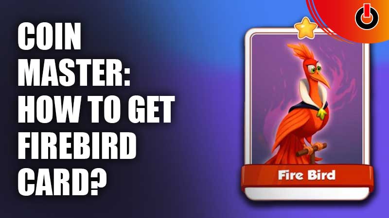 How Do I Get the Firebird Card in Coin Master? - Playbite