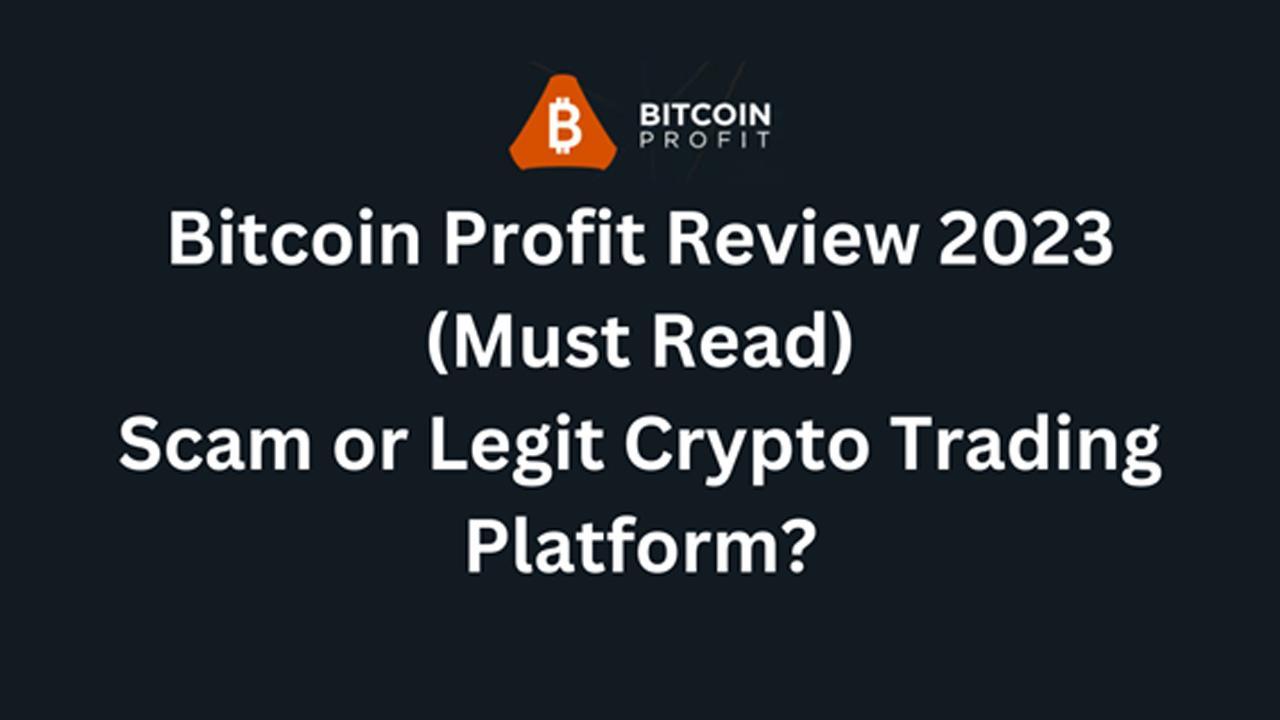 Bitcoin Profit Review - Is it Legit or a Scam?