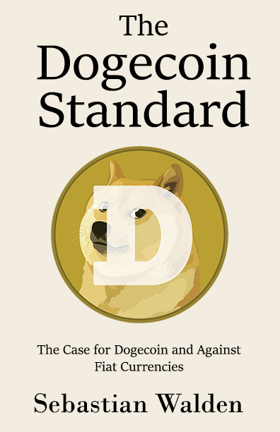 The Dogecoin Standard: The Case for Dogecoin and Against Fiat Currencies | Indigo