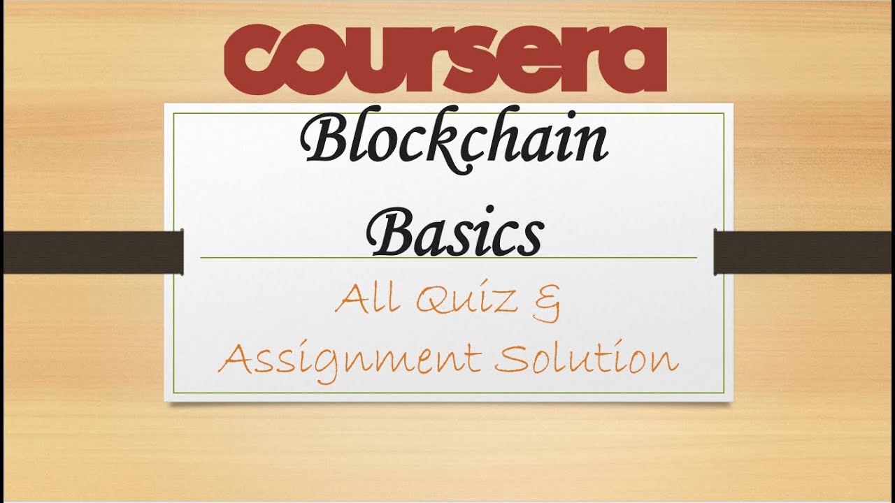 Blockchain Basics Coursera Quiz Answers - Updated