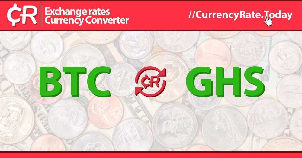 1 BTC to GHS - Bitcoins to Ghanaian Cedis Exchange Rate