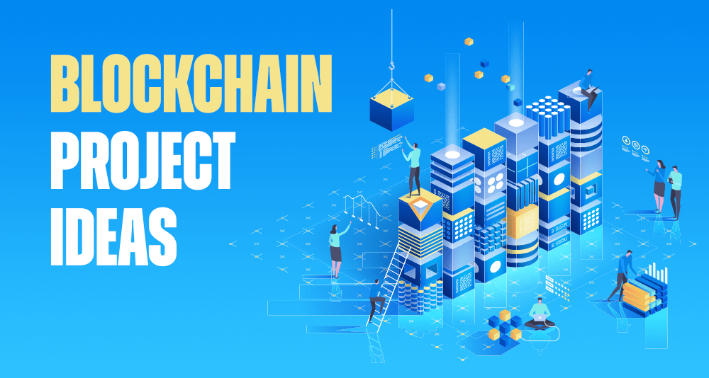 Blockchain Project Ideas For Beginners And Final Year Students