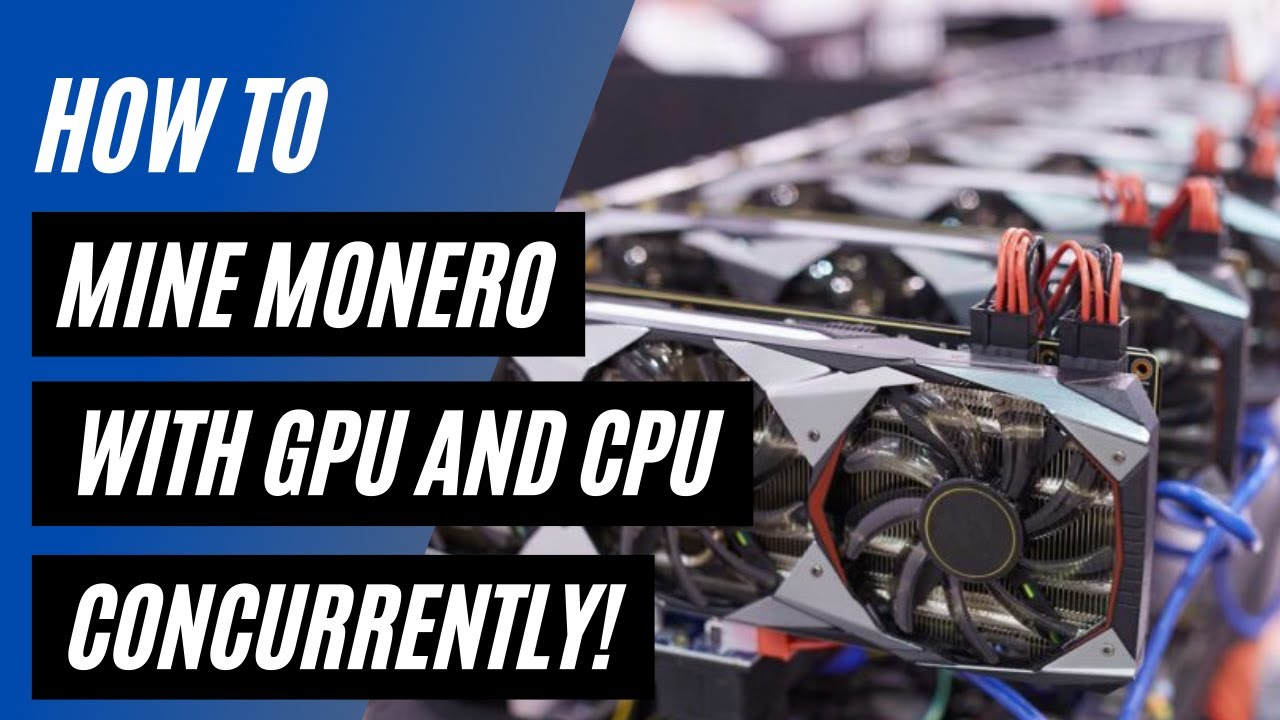 How to mine Monero (XMR) - Monero mining in with CPU & GPU