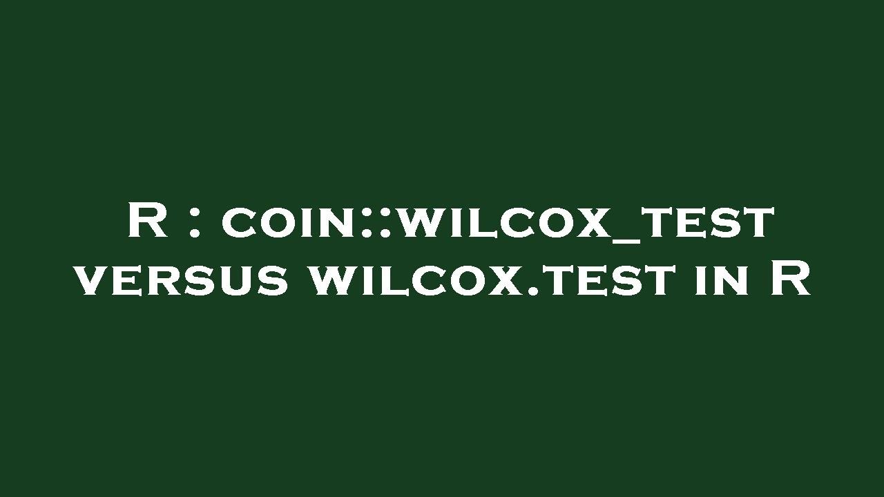 Wilcoxon Test in R: The Ultimate Guide - Datanovia