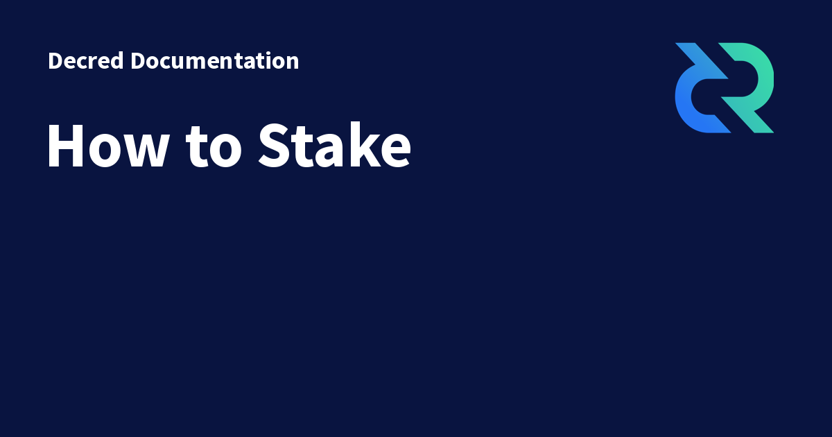 How to Stake - Decred Documentation