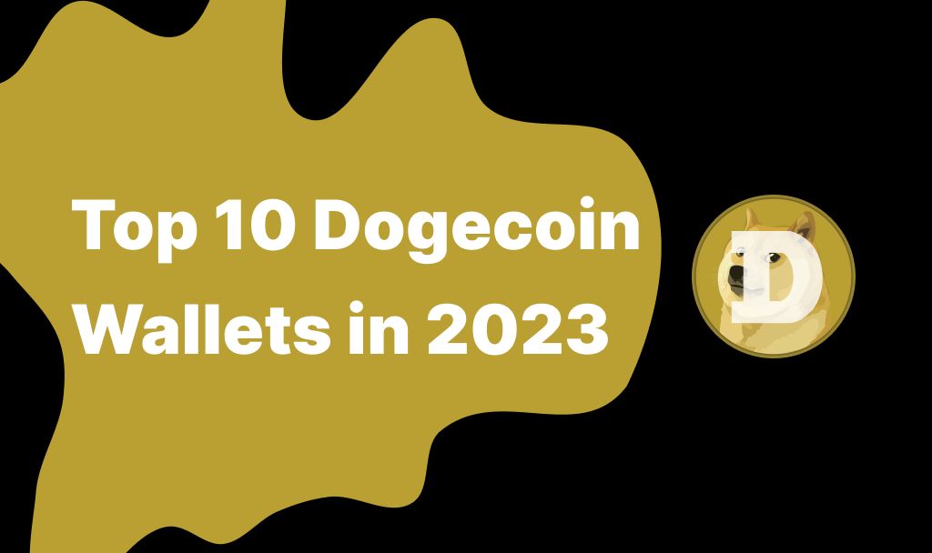 Ten Best Wallets to Store Dogecoin in 