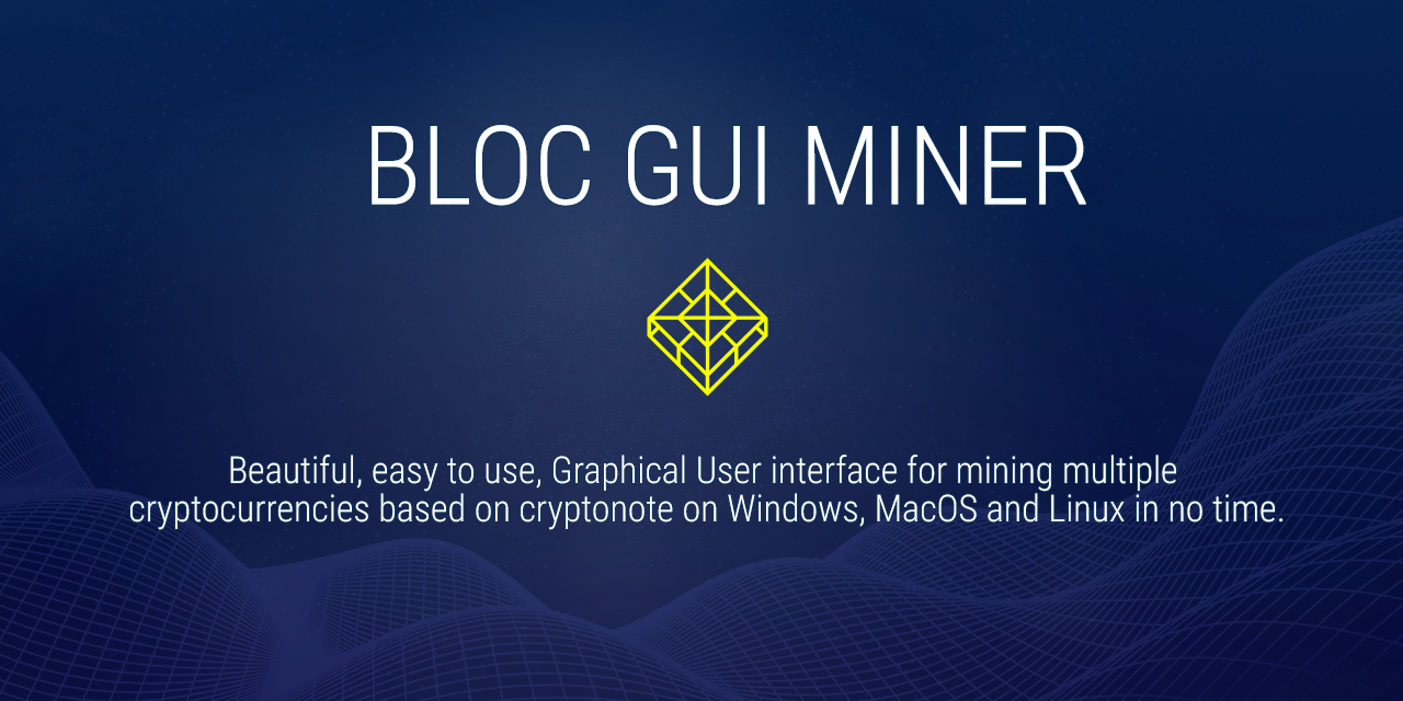BLOC GUI Miner: mining CryptoNight/CryptoNote/RandomX on CPU and GPU - ecobt.ru
