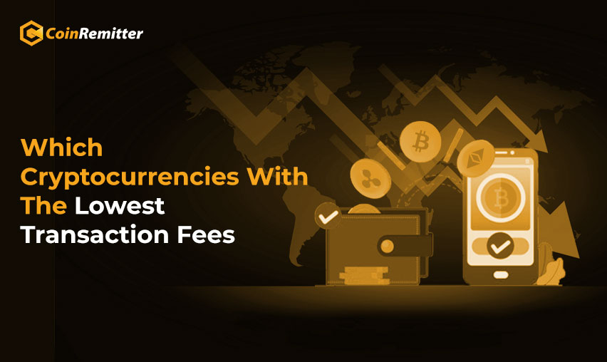 Which Cryptocurrencies Have the Lowest Transaction Fees? | SwapSpace Blog