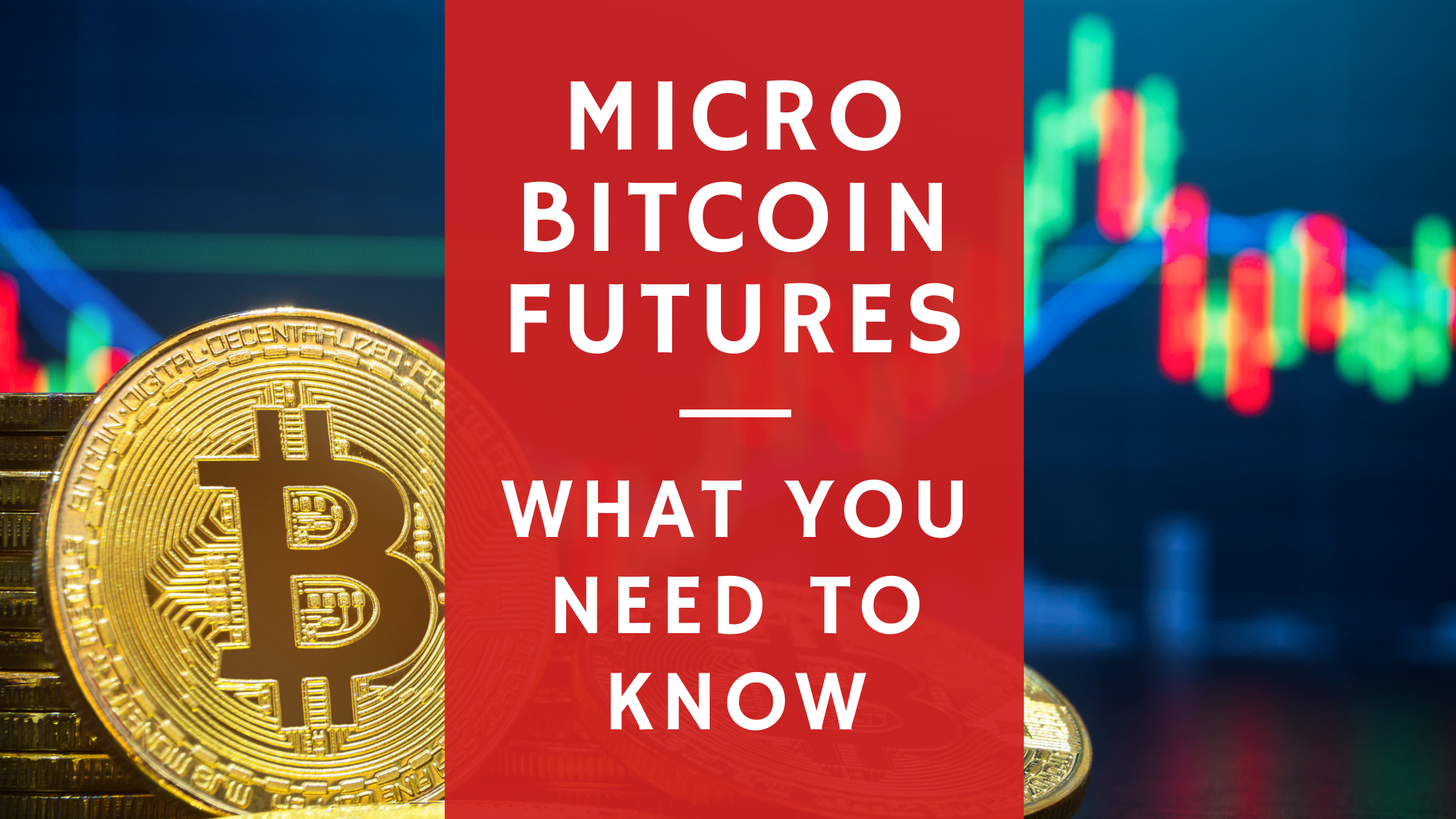 CME Micro Bitcoin Futures | Interactive Brokers LLC