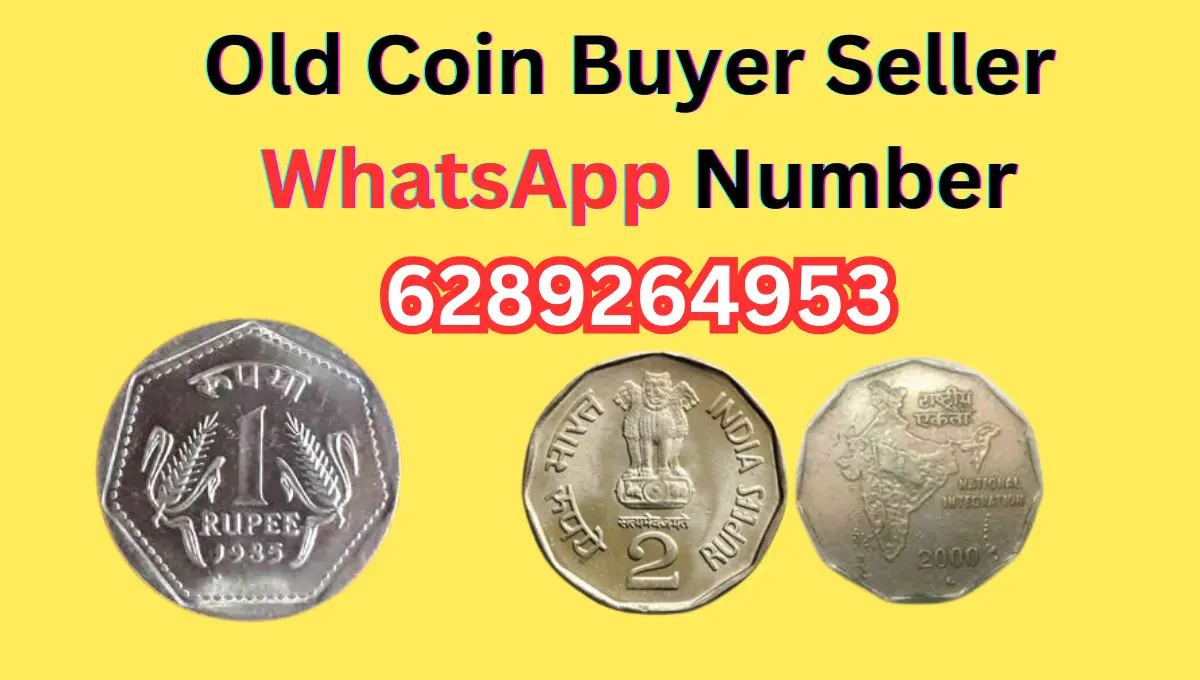 5Real Old Coin Buyer WhatsApp, Phone Number -Check Now