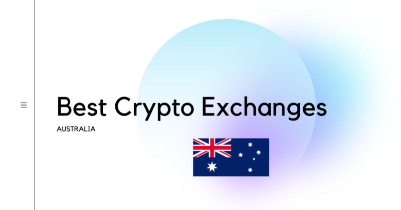 Best Crypto Exchanges in Australia (Personally Tested)