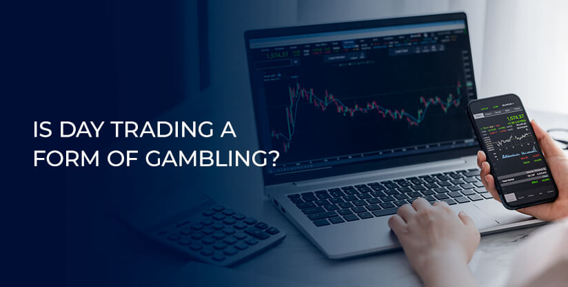 Is Day Trading Gambling? — Humbled Trader