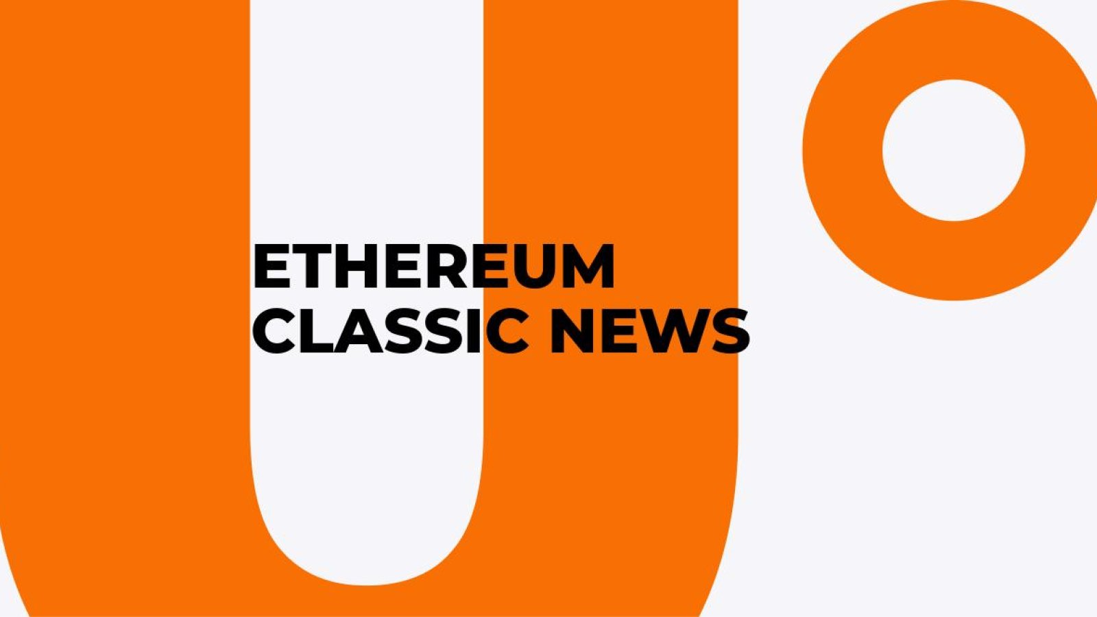 ETC Latest News - Ethereum Classic News Today