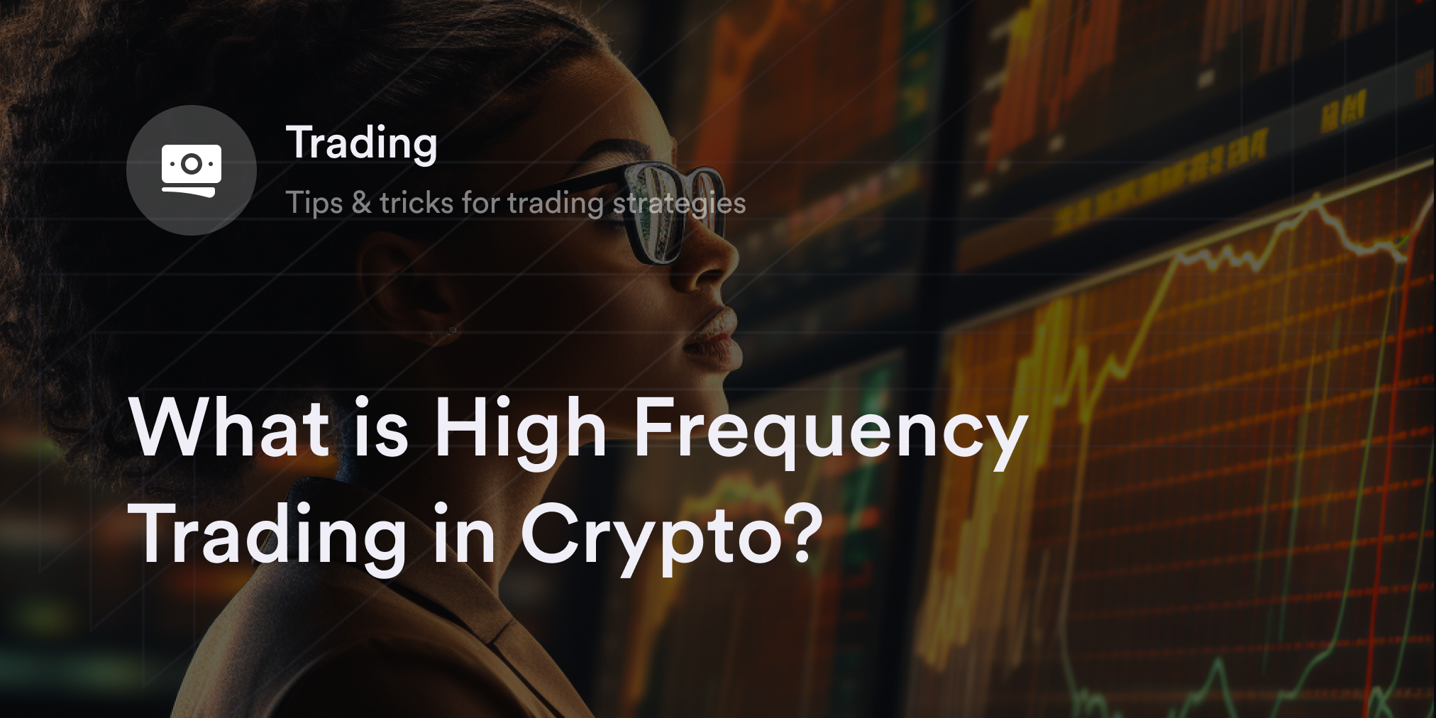 What Is Crypto High-Frequency Trading? How Does It Work?