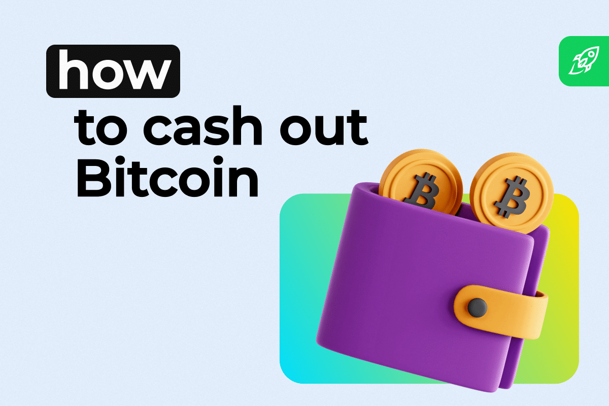 How to Cash Out Bitcoin: Complete Guide