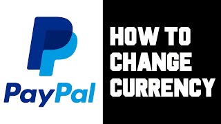 How do I manage my currencies in PayPal? | PayPal GB