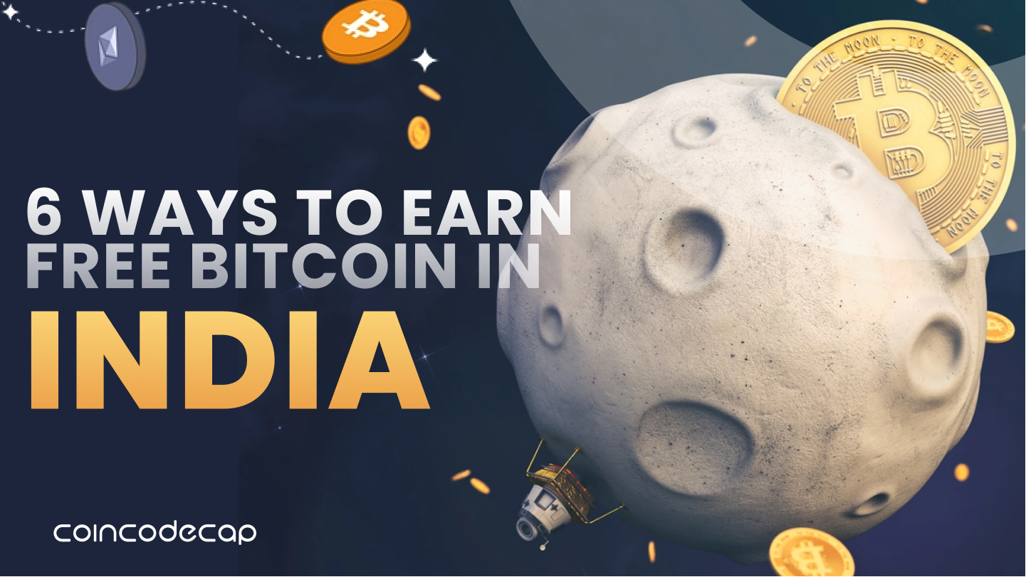 6 Ways to Earn Free Bitcoin in India - CoinCodeCap