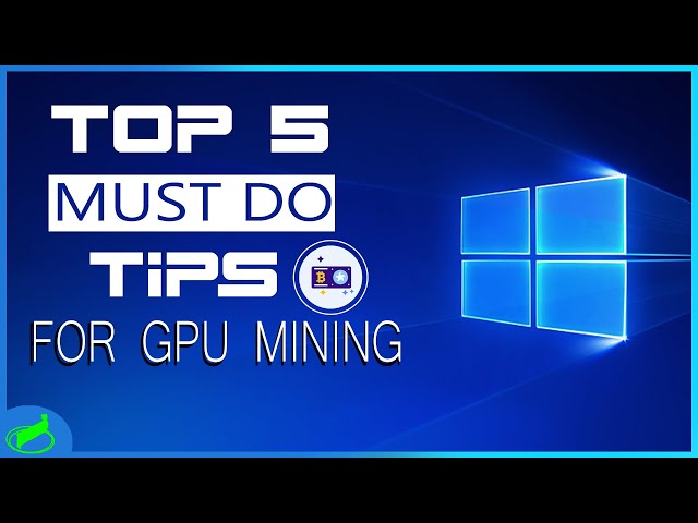 6 Tips for Mining in Windows 10