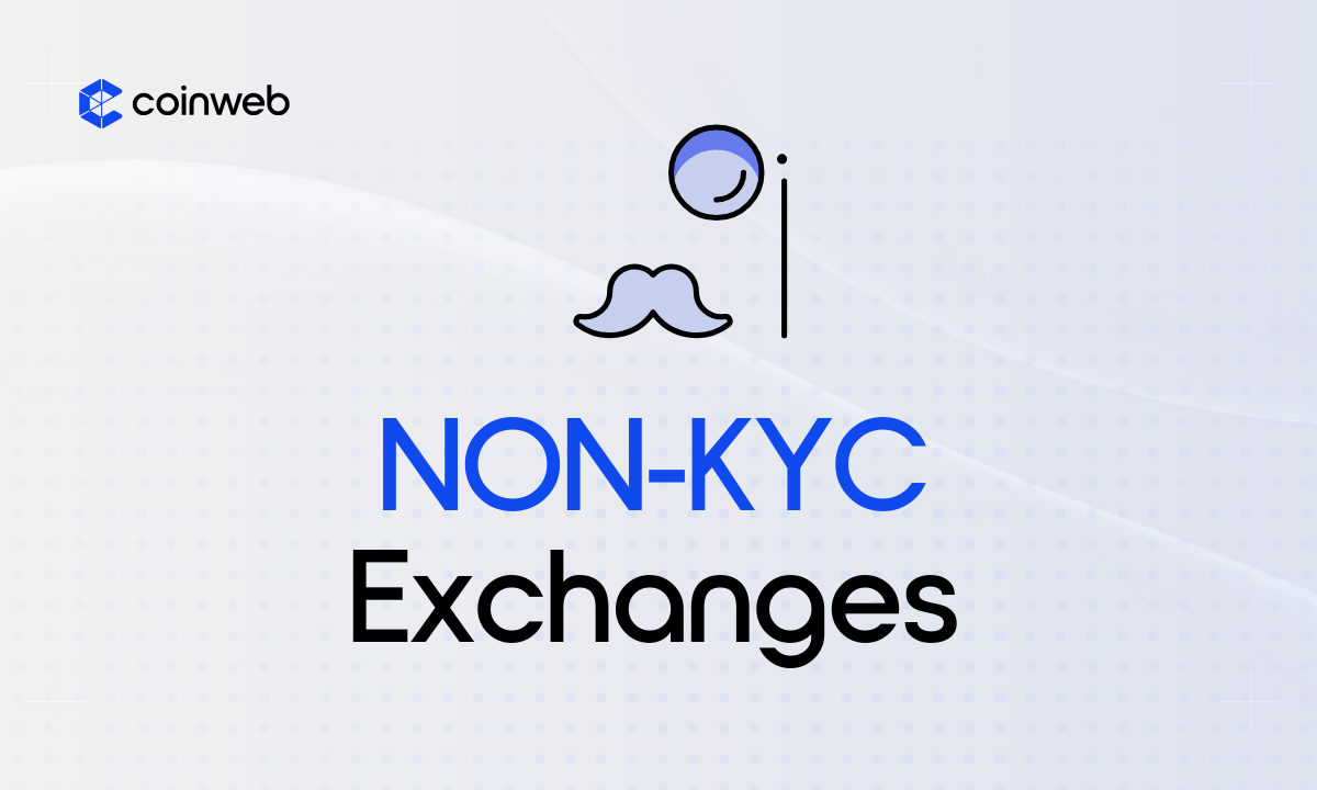 Best No-KYC Crypto Exchange: The Top 6 Picks for 