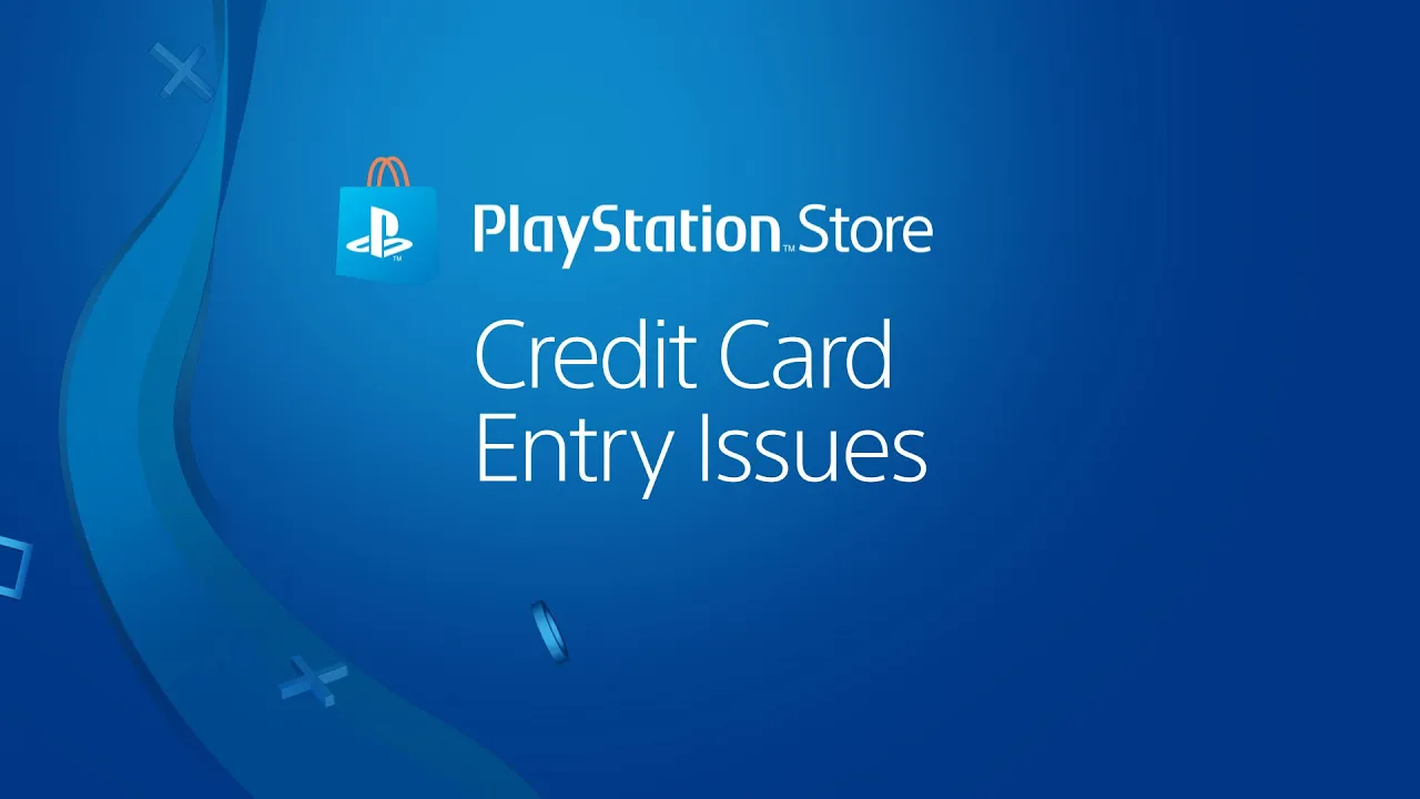 Problems adding credit or debit card information to PlayStation™Store