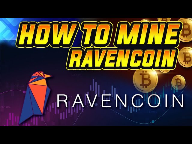 The Quick Guide to Mining Ravencoin