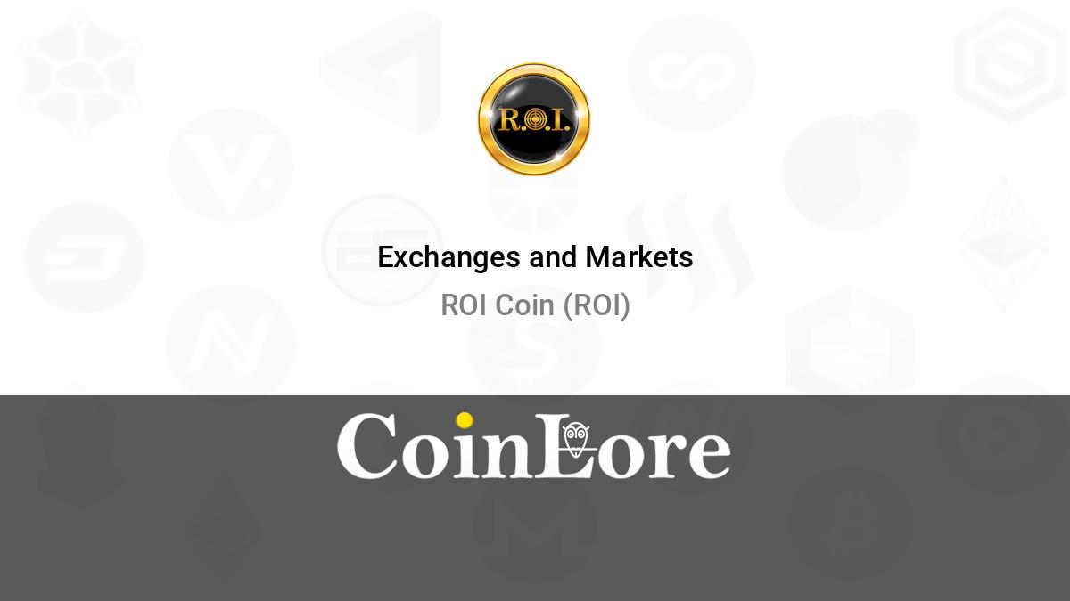 All Exchanges Listing ROIcoin (ROI) | Coinranking