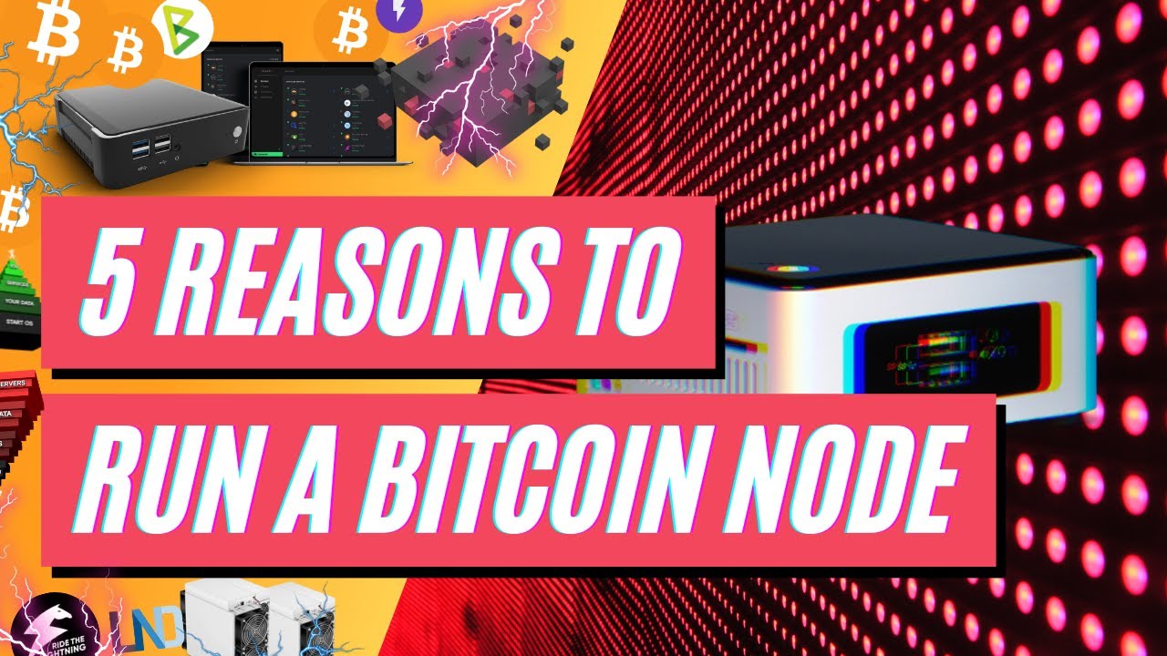 What is the Benefit of Running a Bitcoin Node?